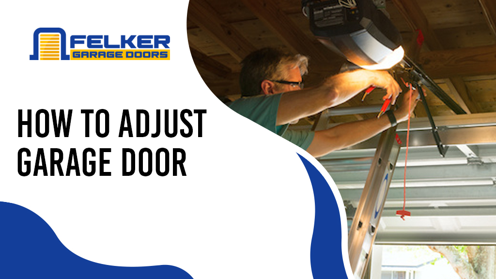 Master the Mechanics Ultimate Guide to Adjusting a Garage Door